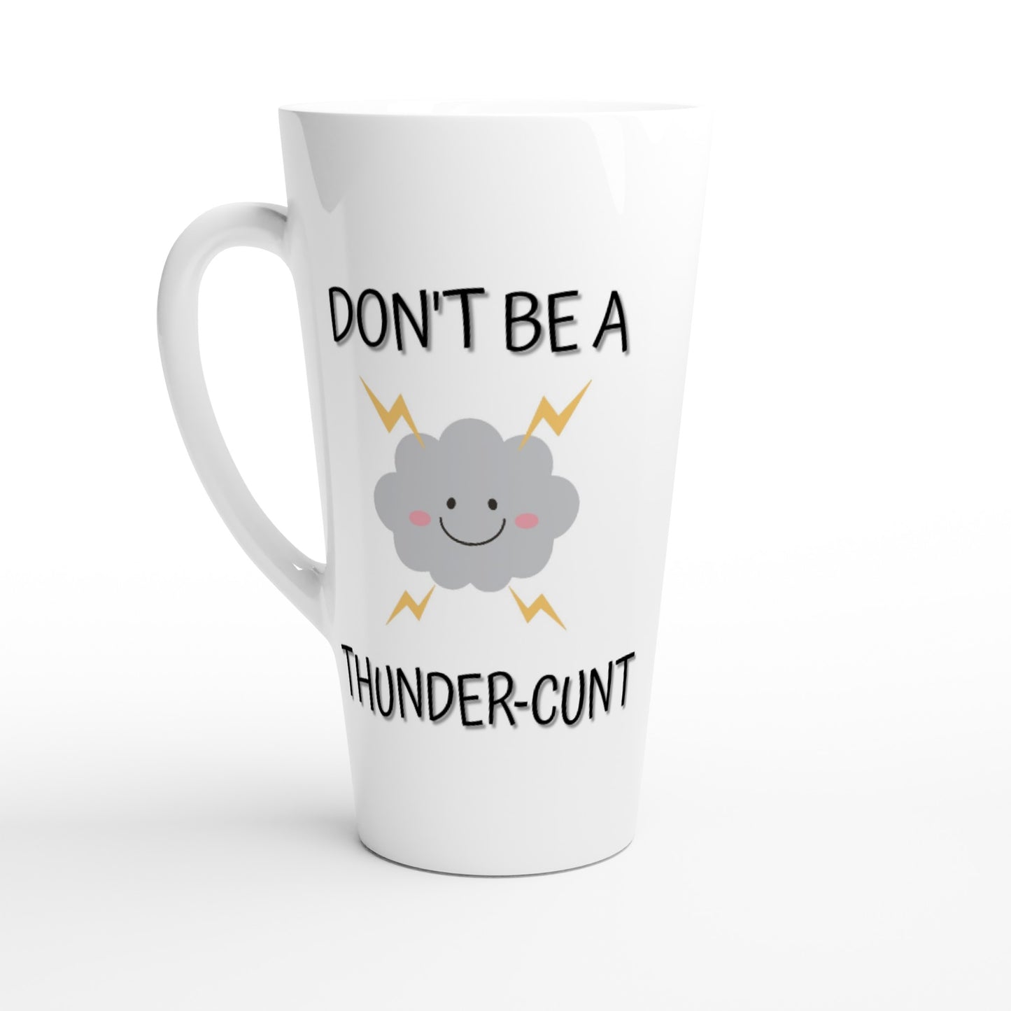 Don't Be a Thunder-C**T - White