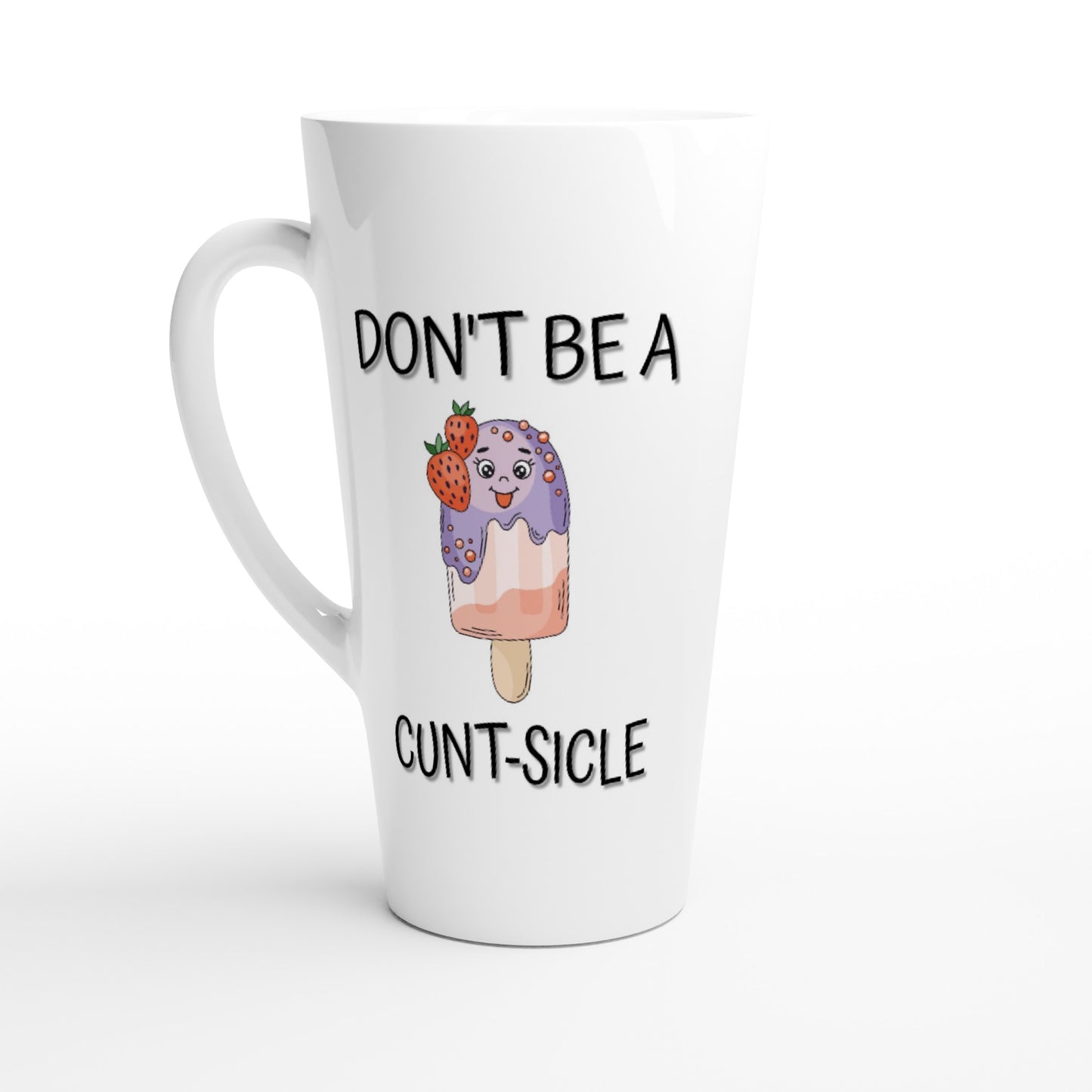 Don't Be a C**t-Sicle - White