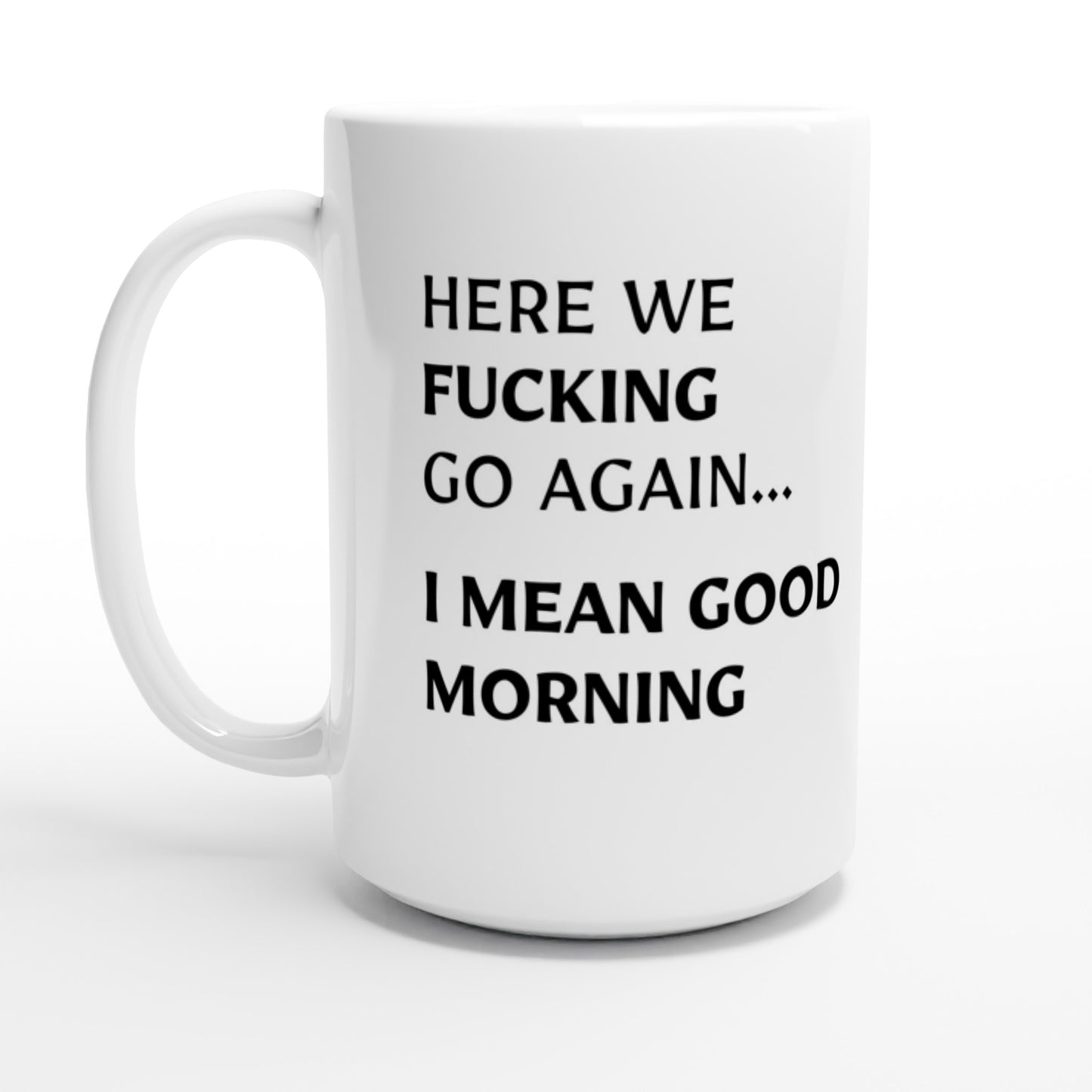 Here We F**king Go Again - White