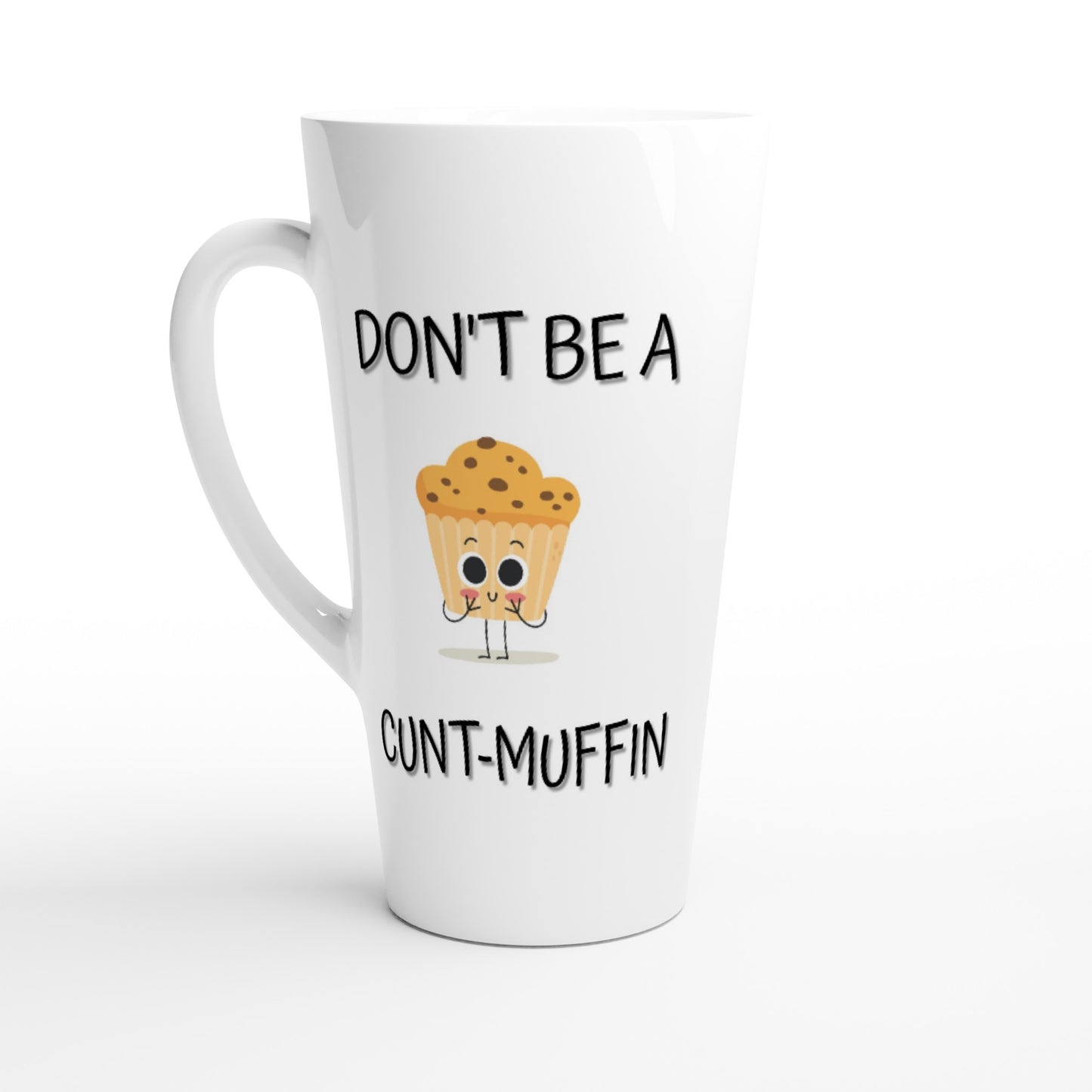 Don't Be a C**t-Muffin - White