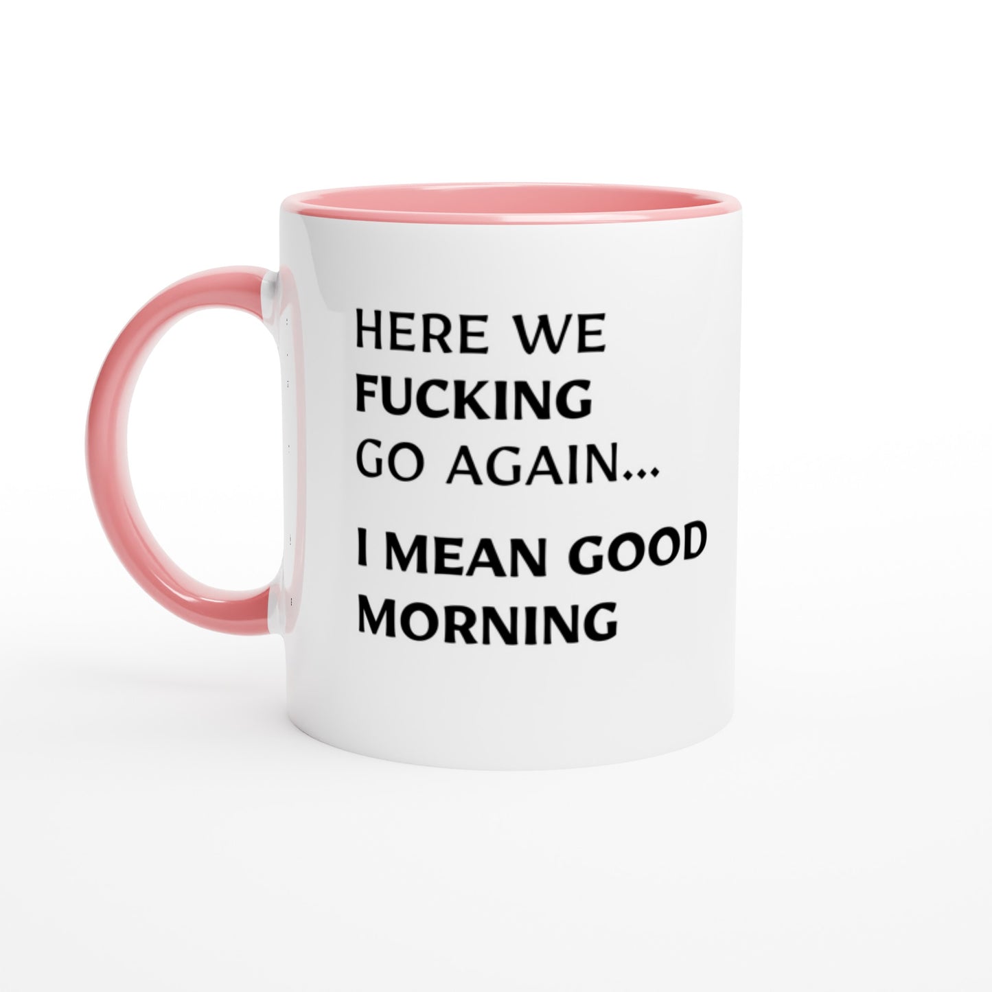 Here We F**king Go Again - Colored