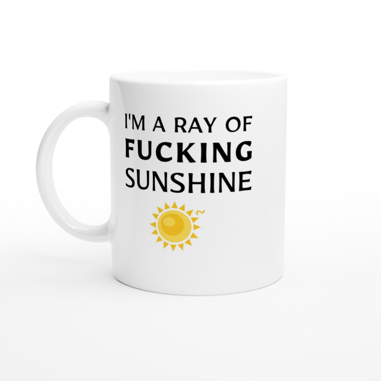 I'm A Ray Of F**king Sunshine - White