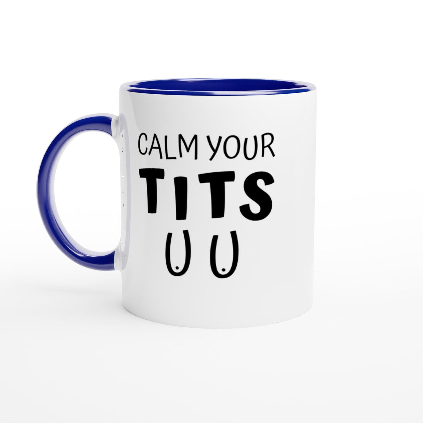 Calm Your T*ts - Colored