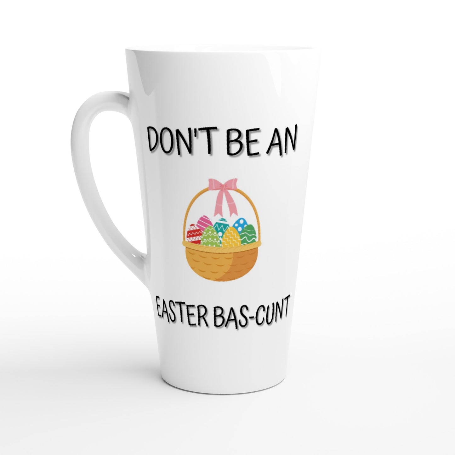 Don't Be an Easter Bas-c**t - White