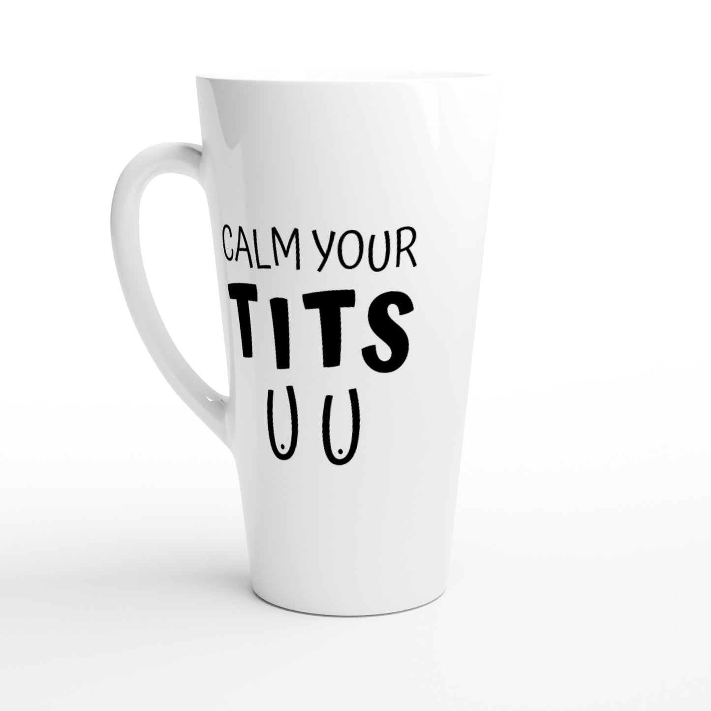 Calm Your T*ts - White