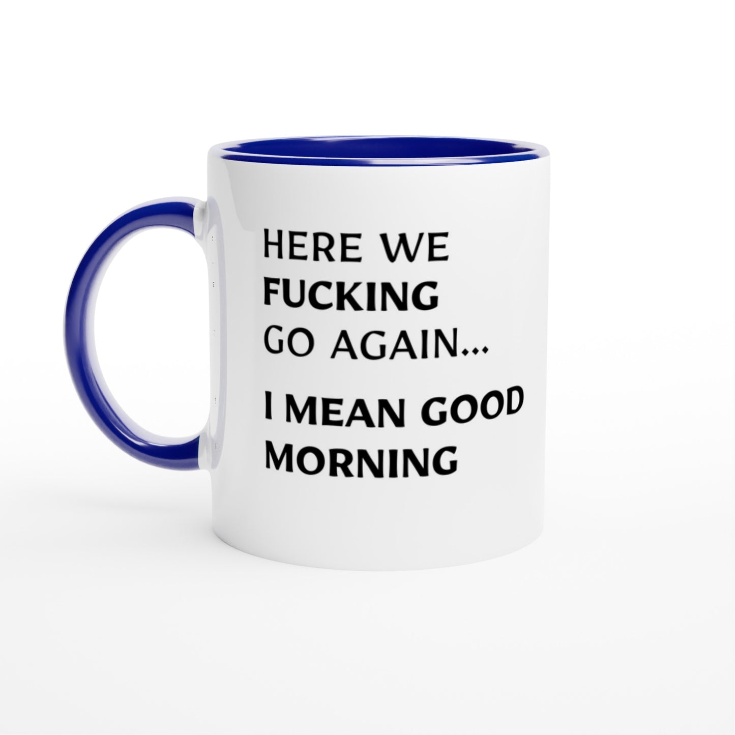 Here We F**king Go Again - Colored