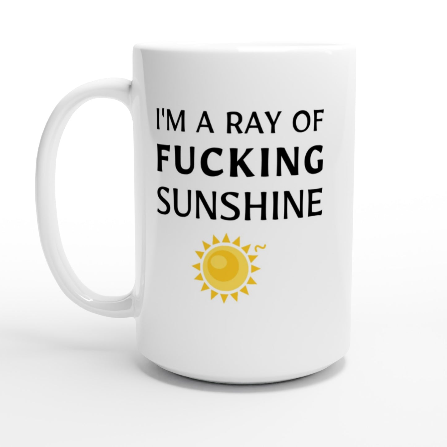 I'm A Ray Of F**king Sunshine - White