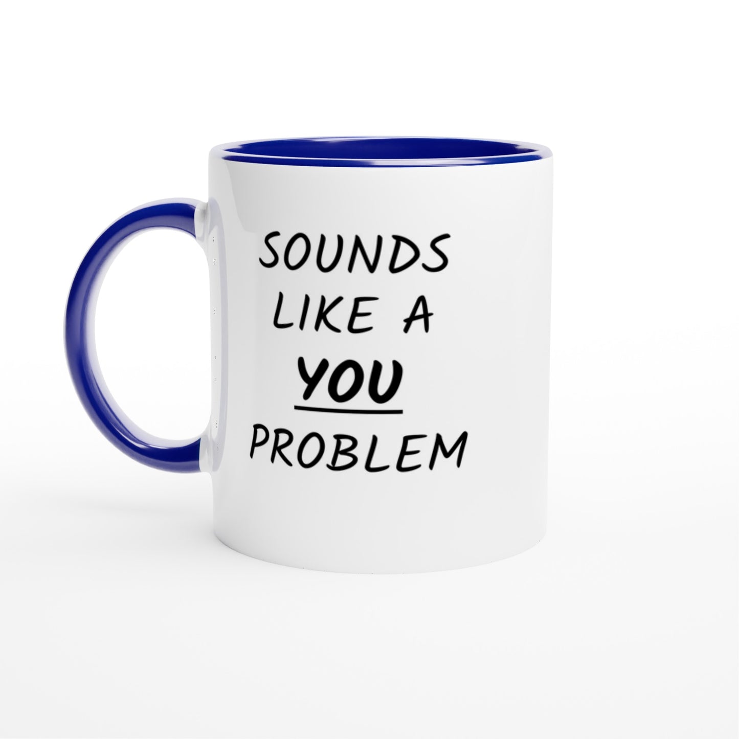 Sounds Like A You Problem - Colored