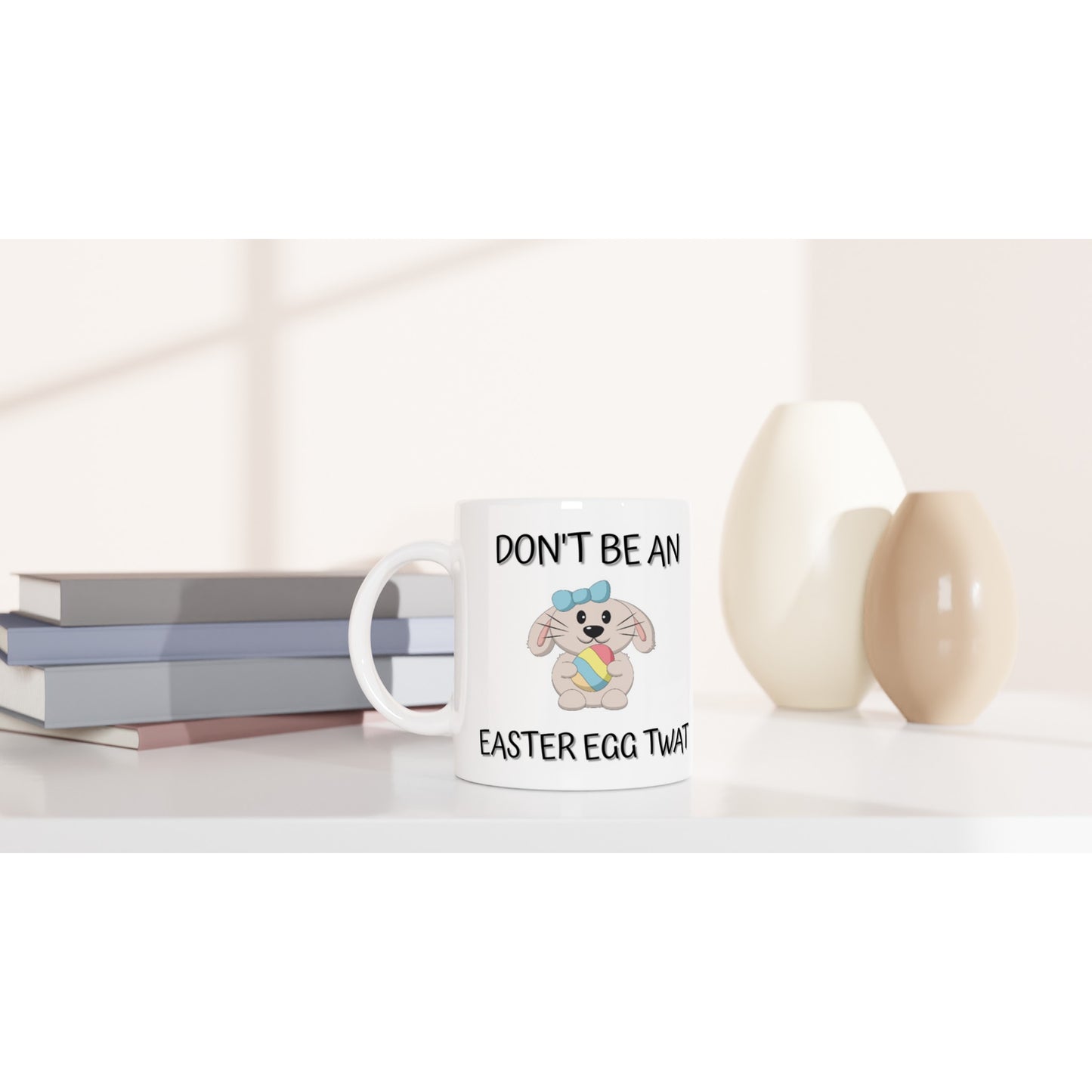 Don't Be an Easter Egg T**t - White