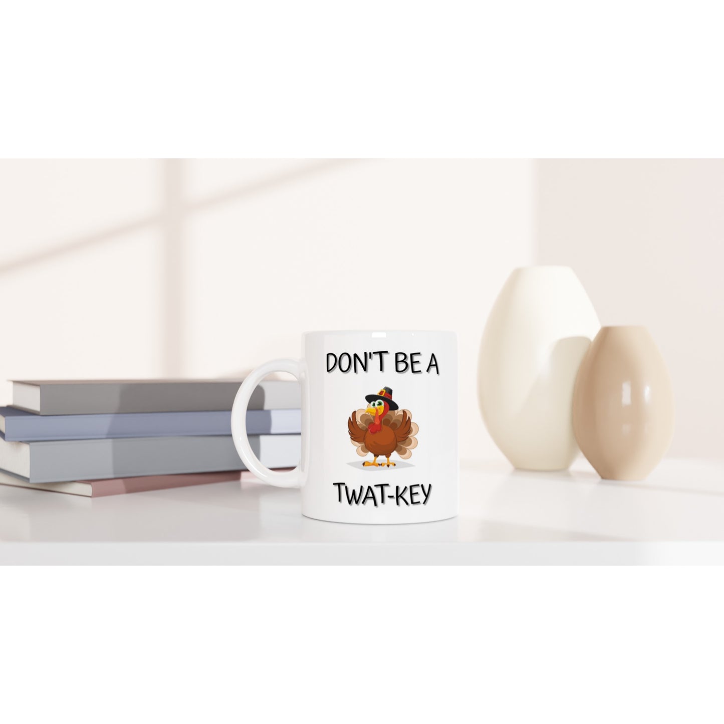 Don't Be a T**t-key - White