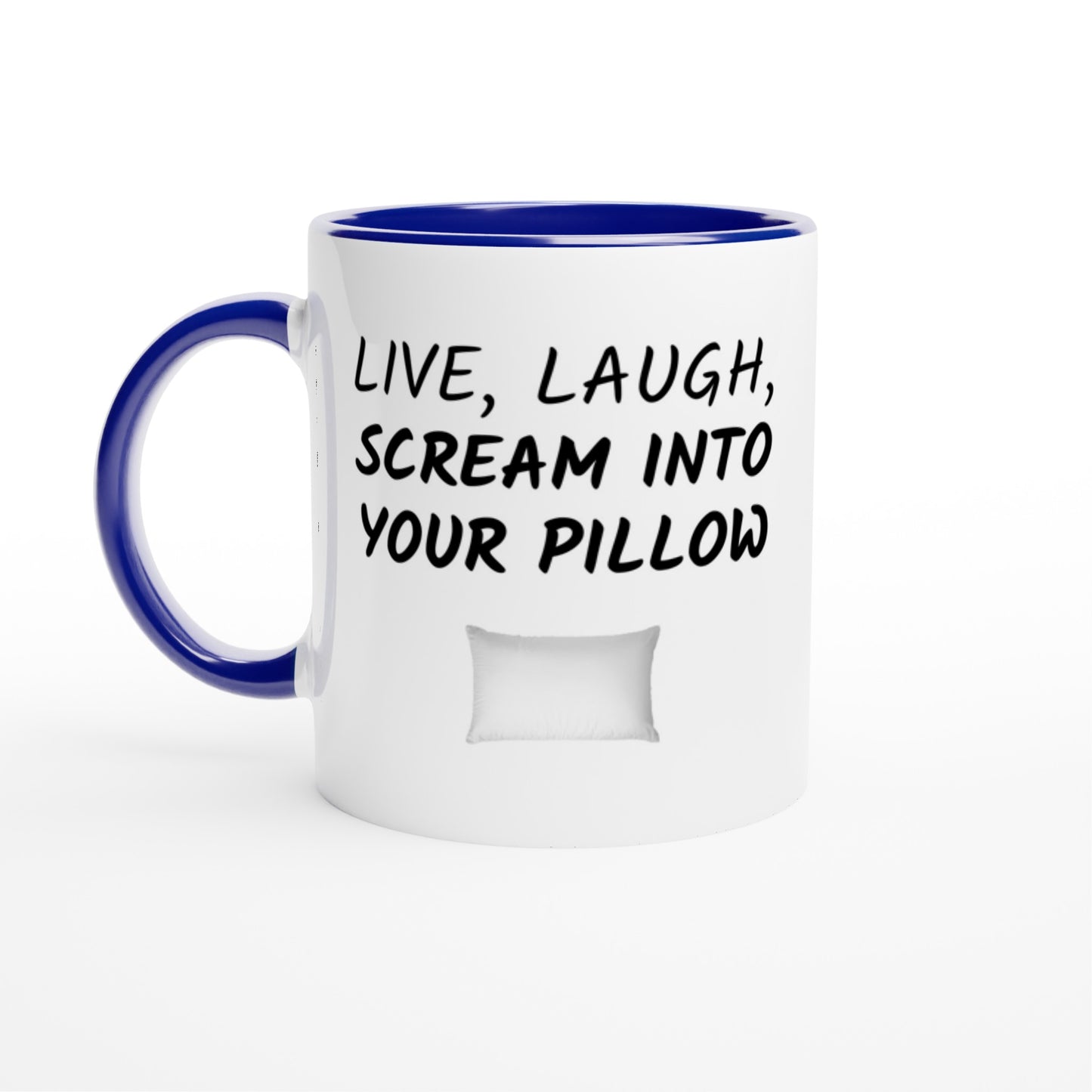 Live, Laugh, Scream Into Your Pillow - Colored