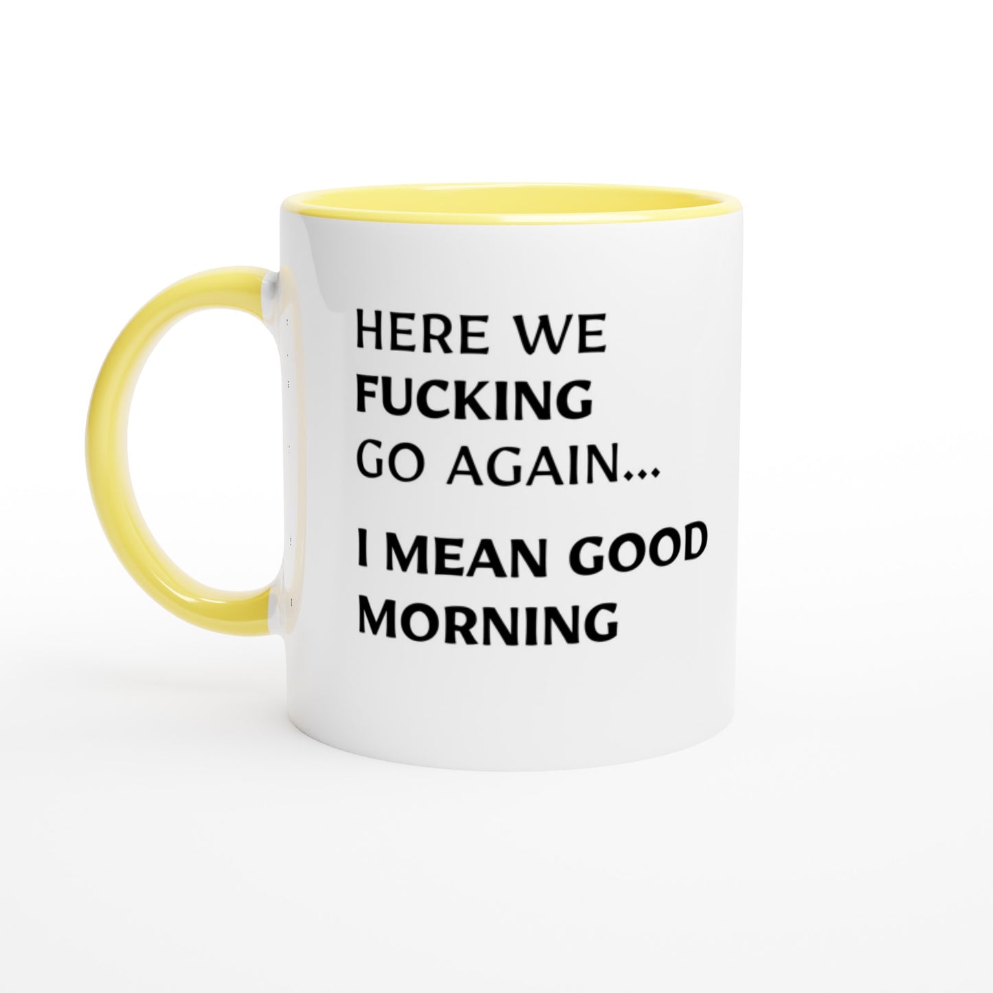 Here We F**king Go Again - Colored