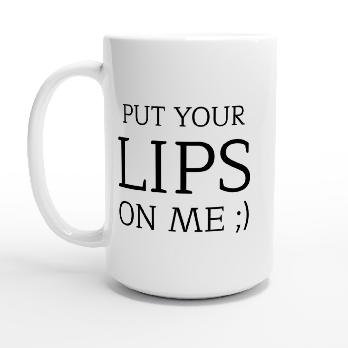 Put Your Lips On Me ;) - White
