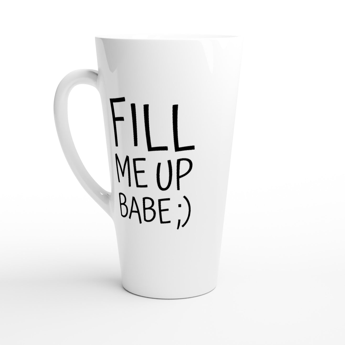 Fill Me Up Babe ;) - White