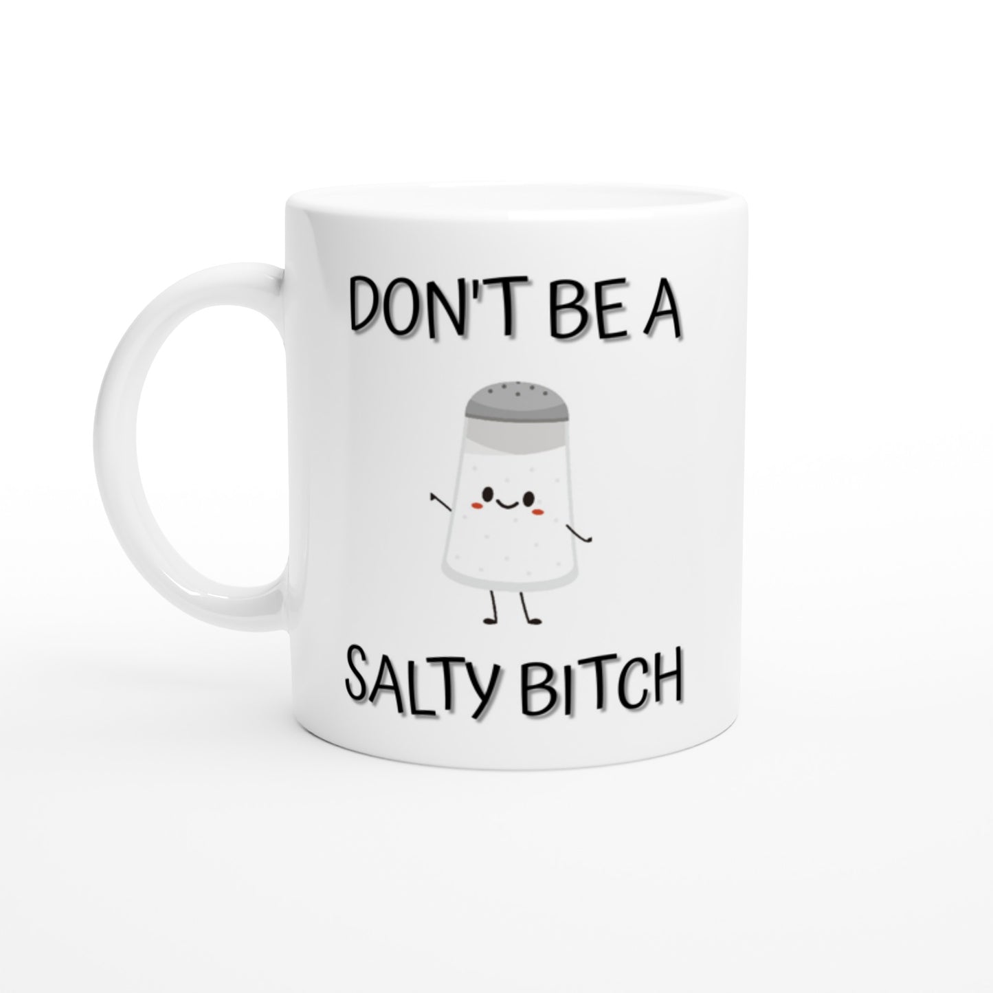 Don't Be a Salty B*tch - White