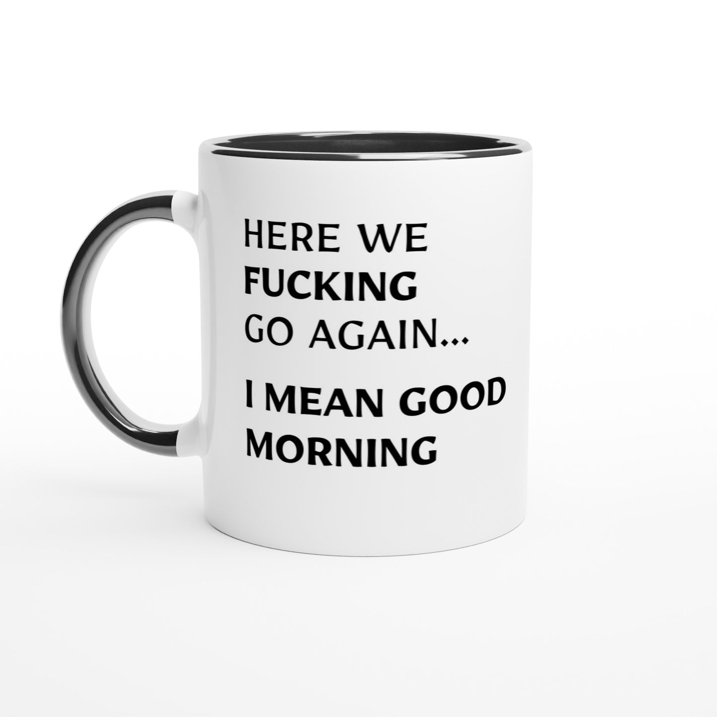 Here We F**king Go Again - Colored