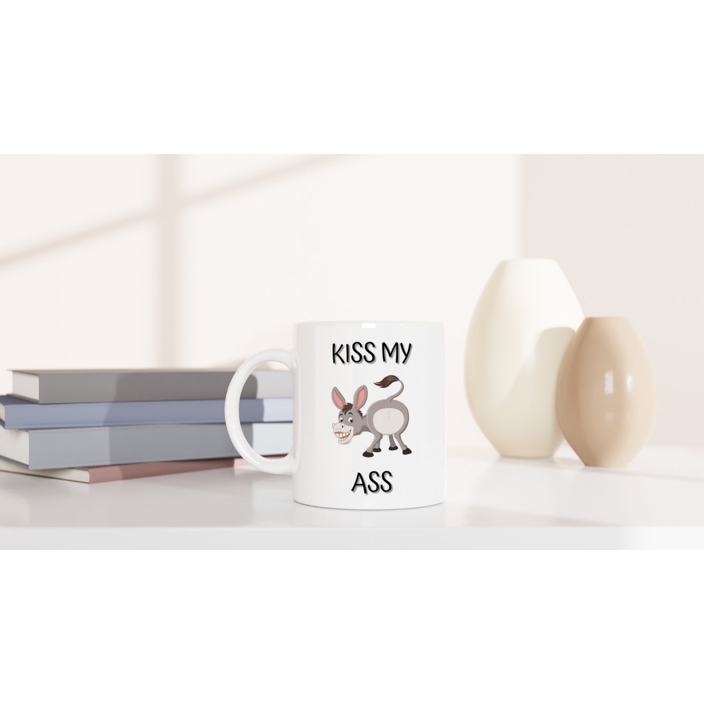 Kiss My A** - White
