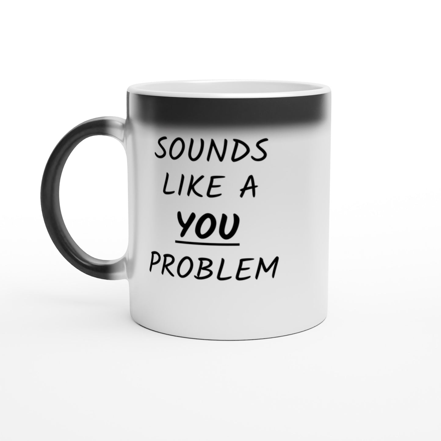 Sounds Like A You Problem - Magic