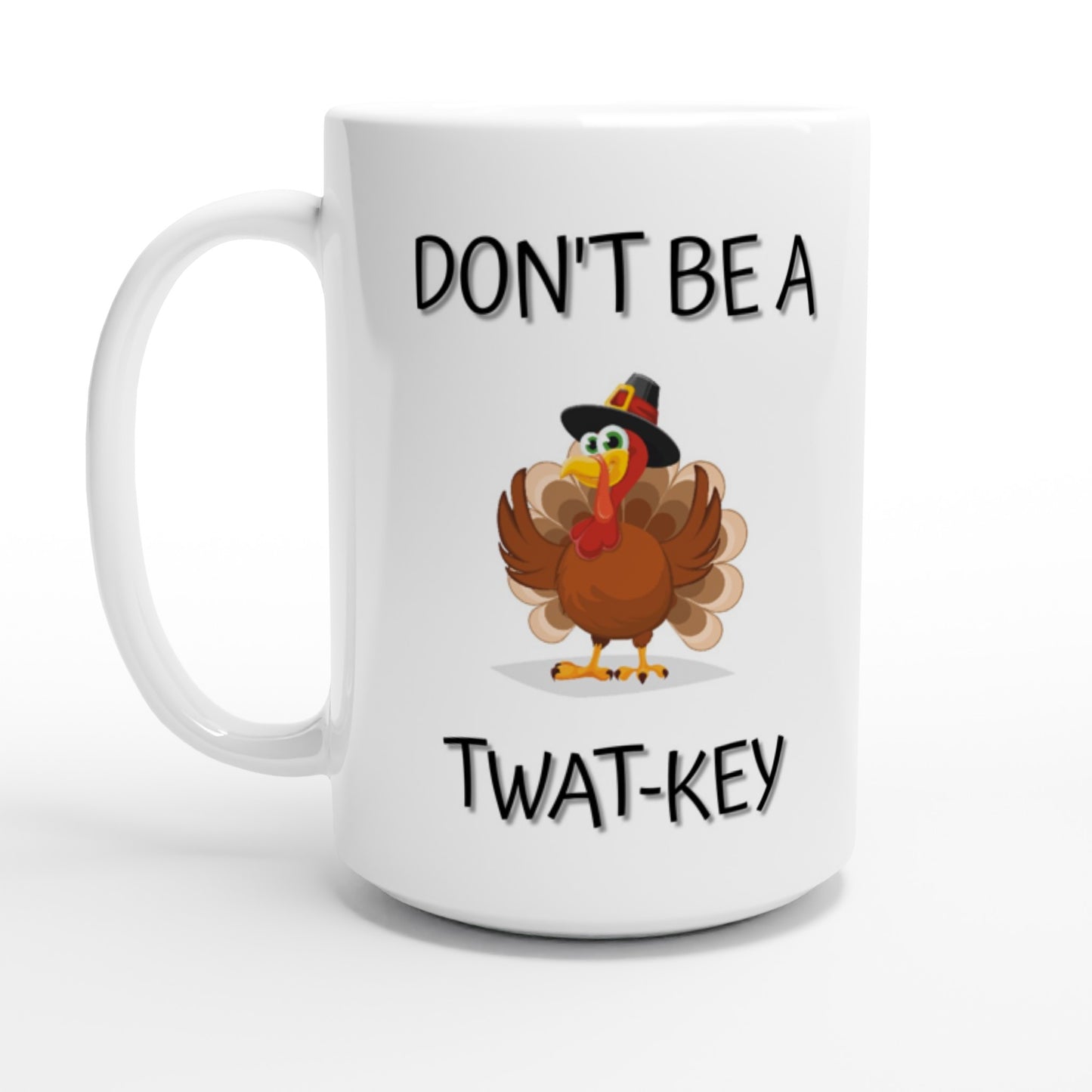Don't Be a T**t-key - White