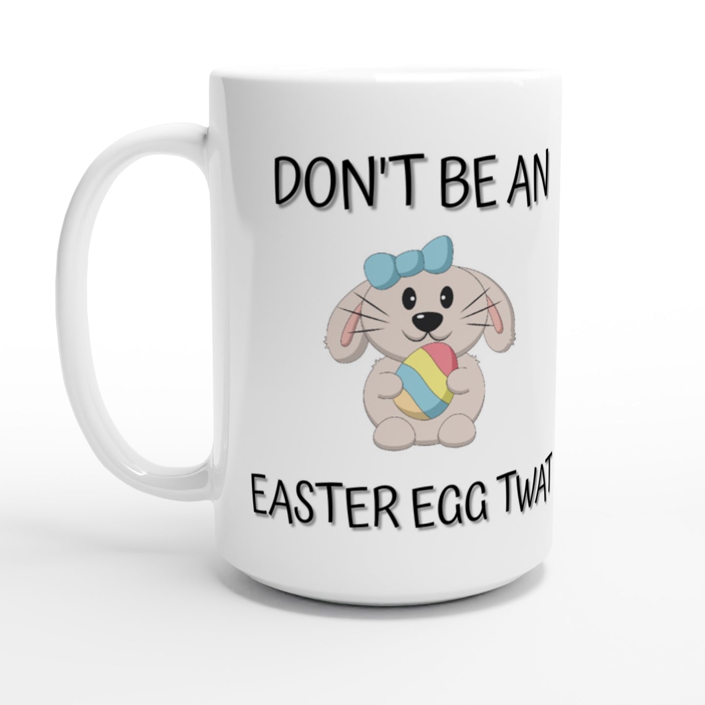 Don't Be an Easter Egg T**t - White
