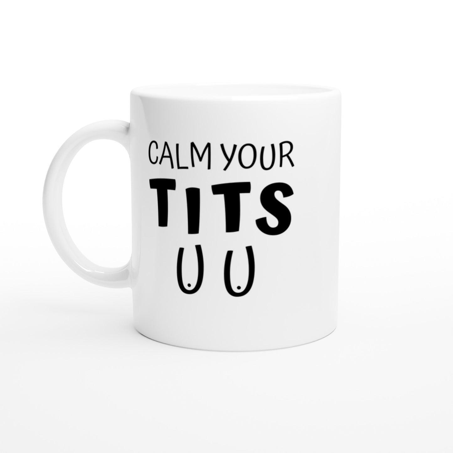 Calm Your T*ts - White