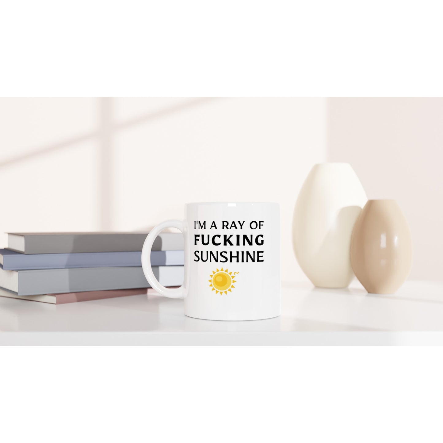 I'm A Ray Of F**king Sunshine - White