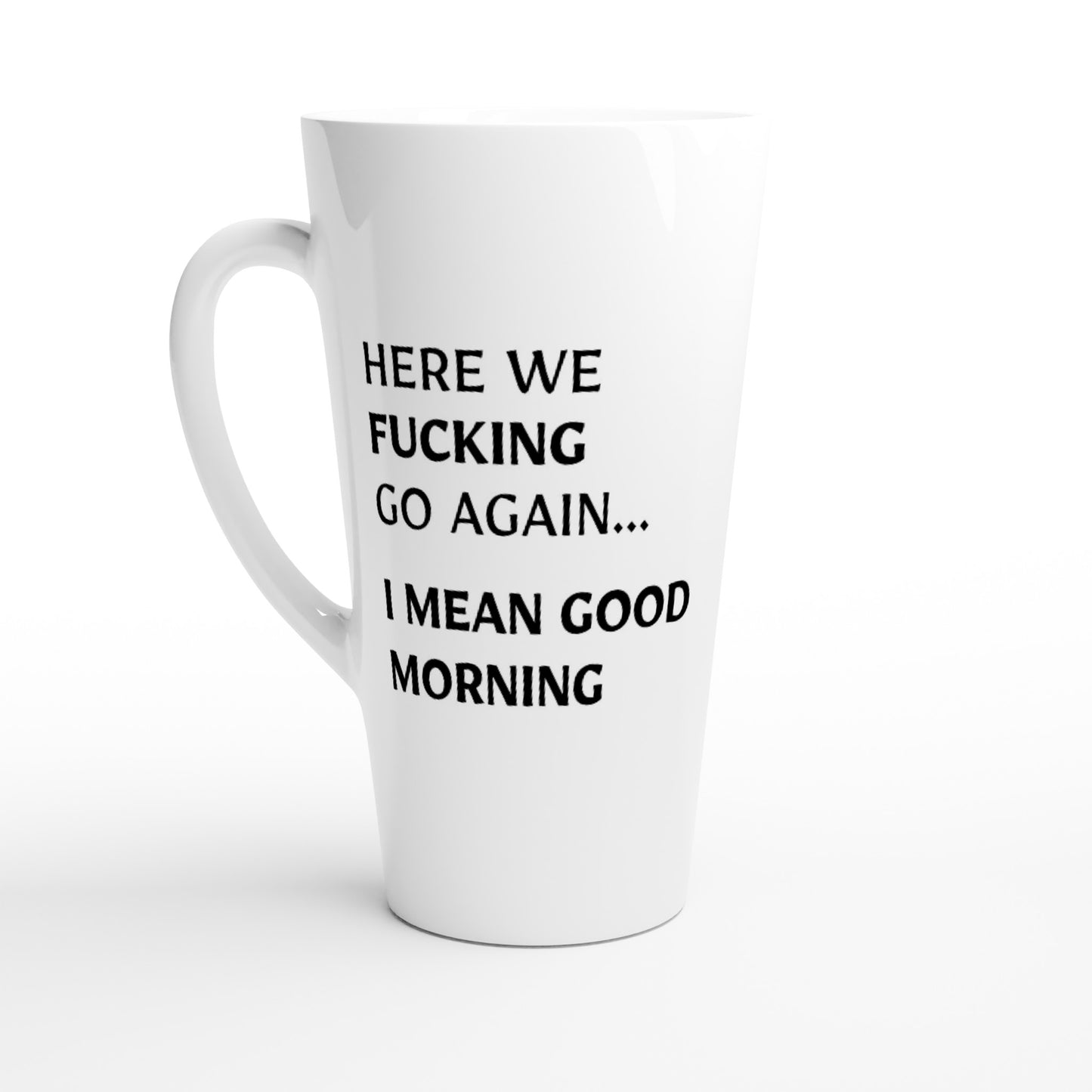 Here We F**king Go Again - White