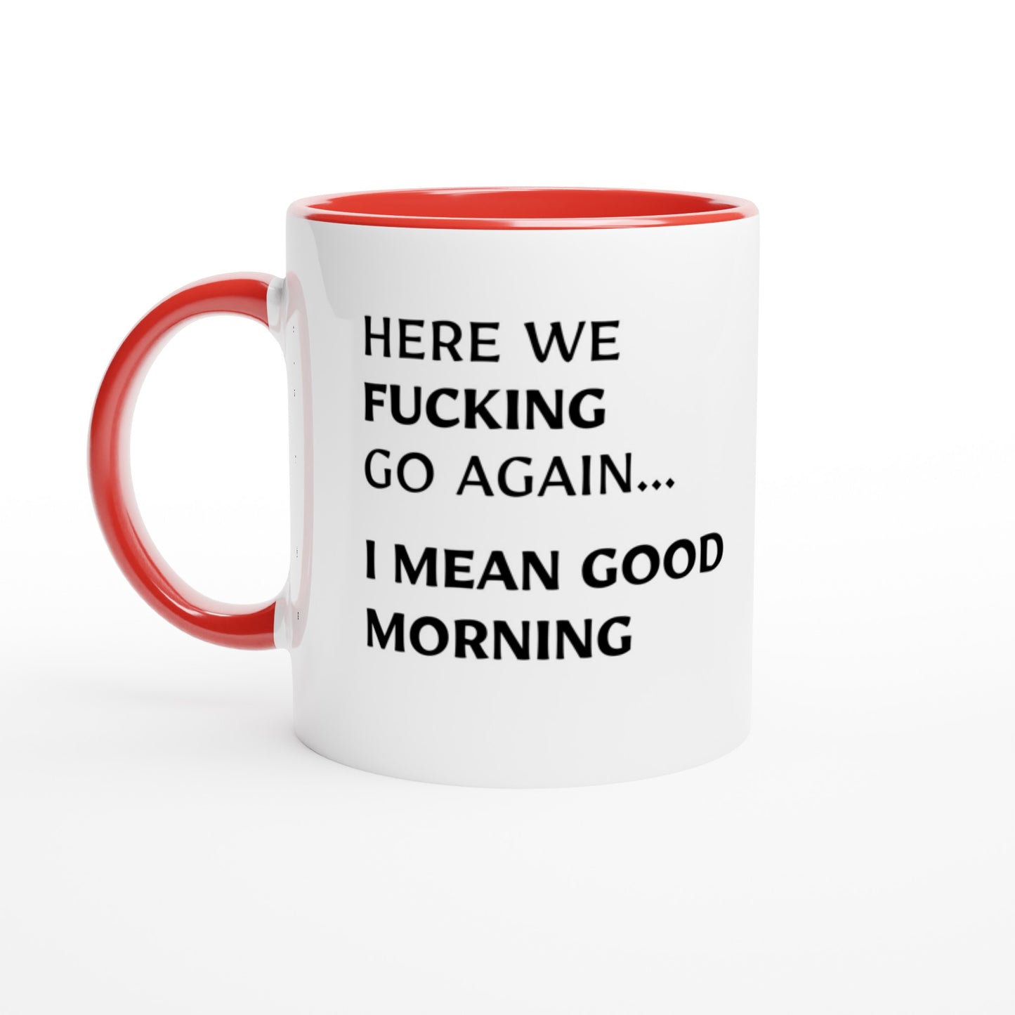Here We F**king Go Again - Colored