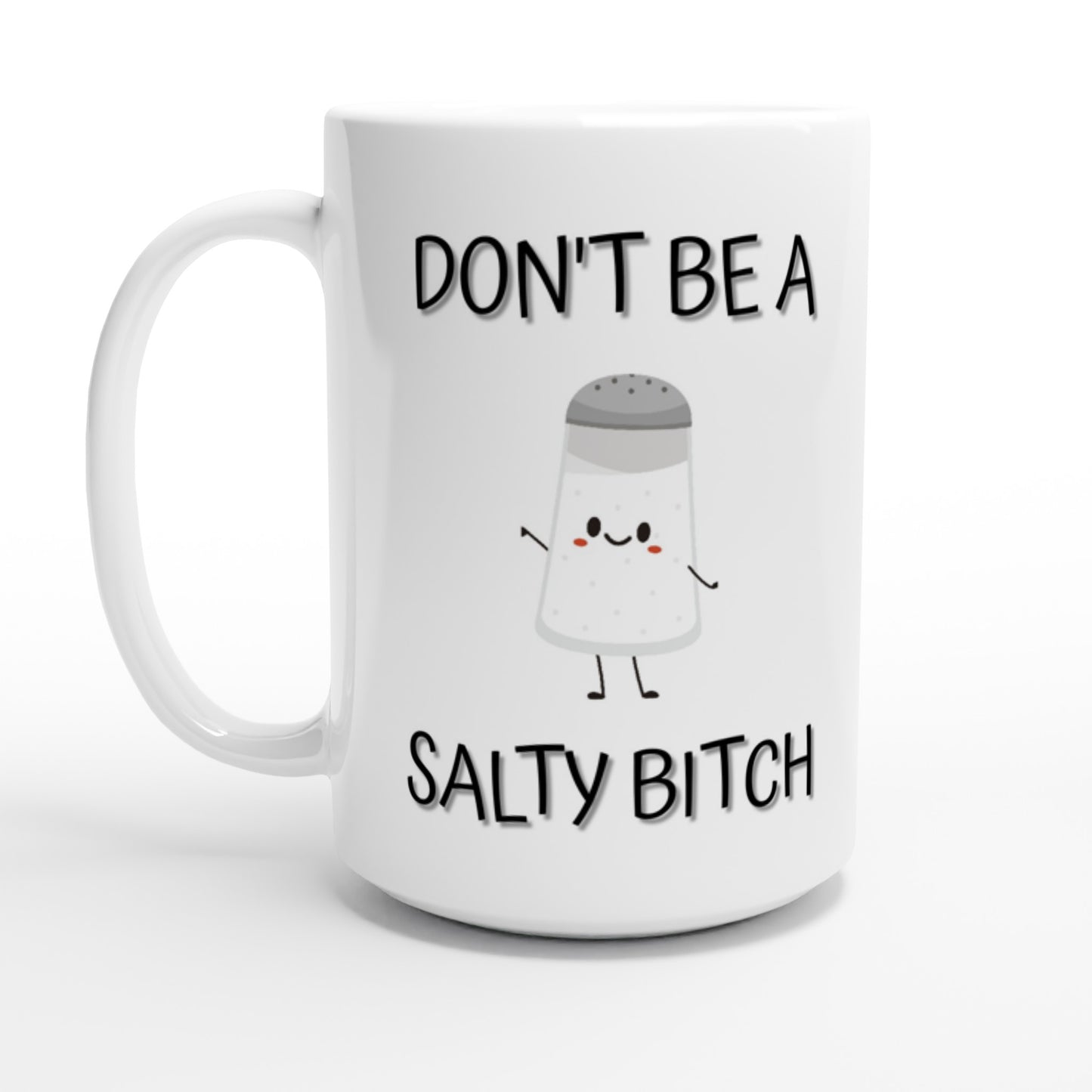 Don't Be a Salty B*tch - White