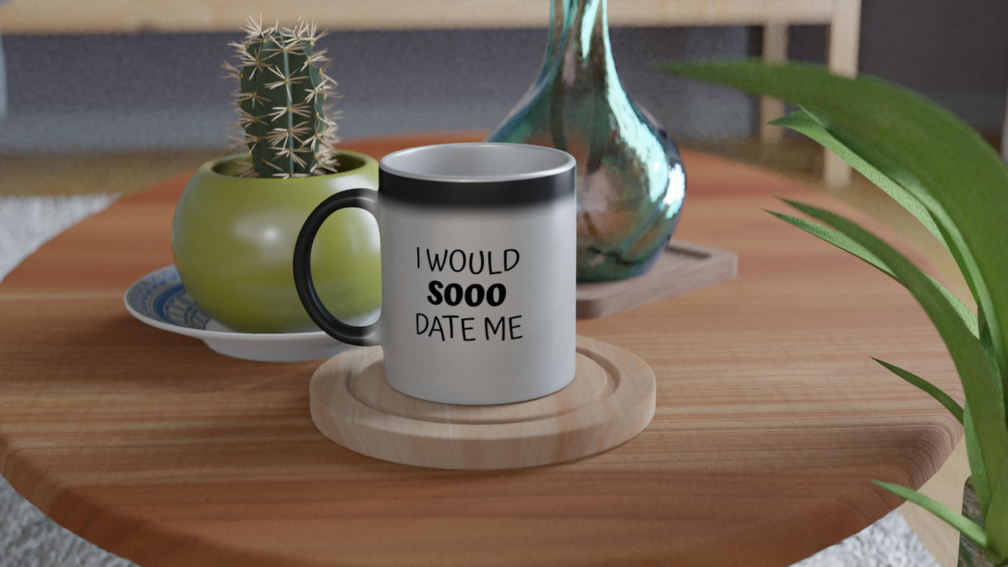 I Would Sooo Date Me - Magic