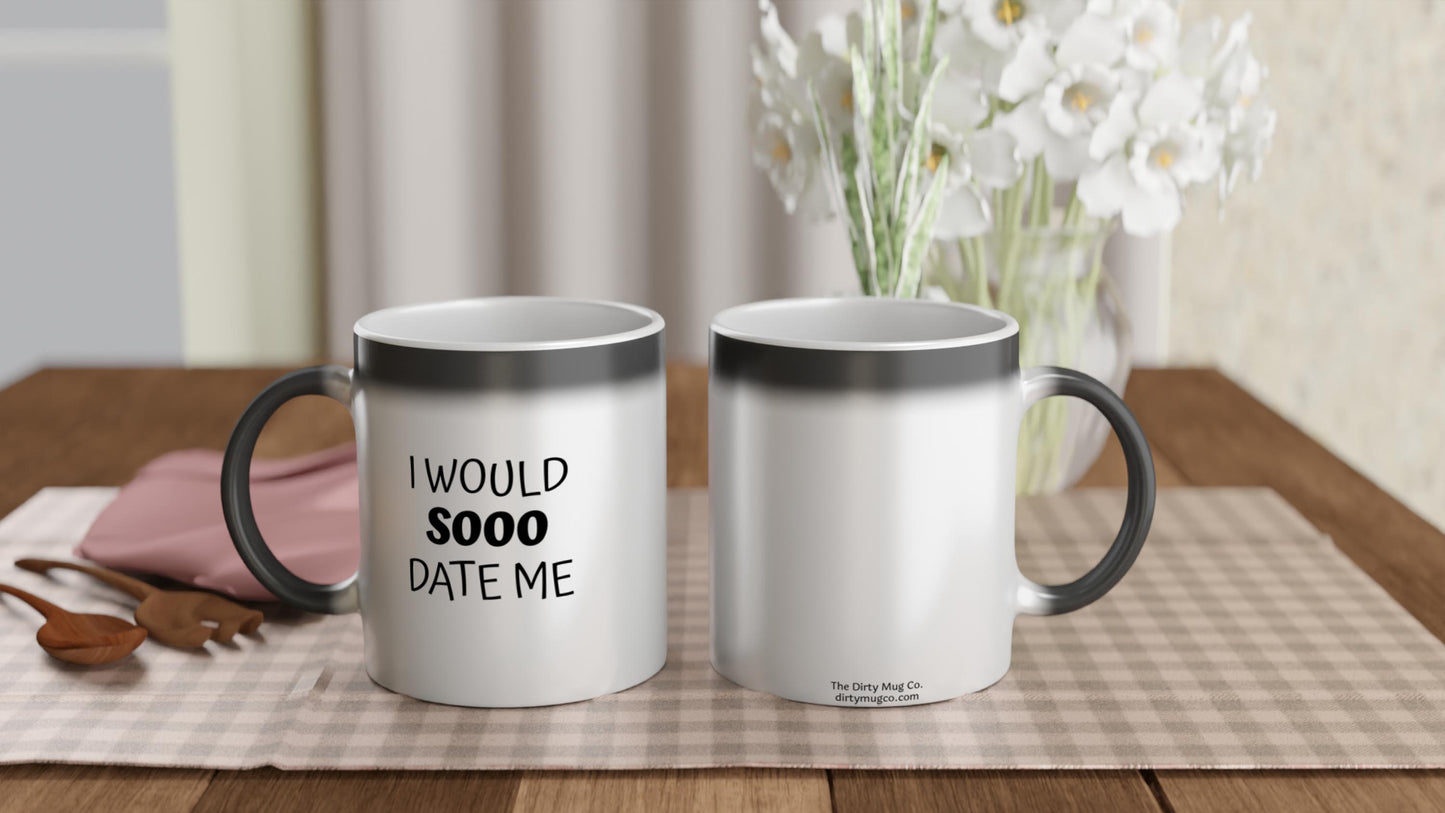 I Would Sooo Date Me - Magic