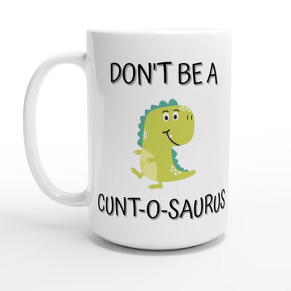 Don't Be a C**t-O-Saurus - White