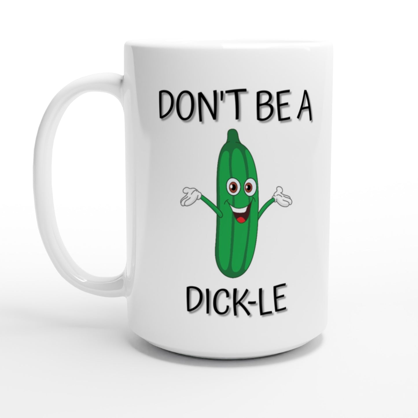 Don't Be a D**k-le - White - White 15oz Ceramic Mug