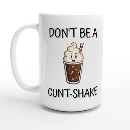 Don't Be a C**t-shake - White