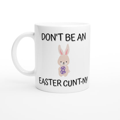 Don't Be an Easter C**t-ny - White