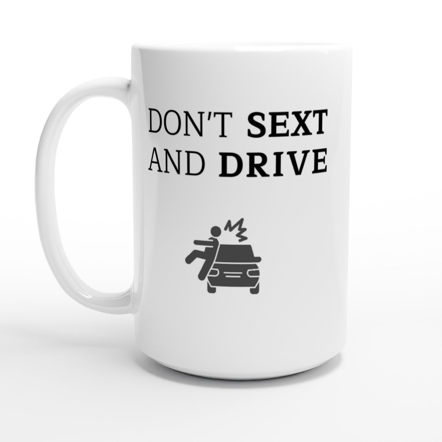 Don't S*xt And Drive - White