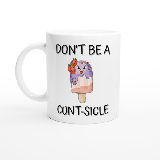 Don't Be a C**t-Sicle - White