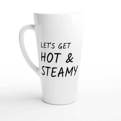 Let's Get Hot & Steamy - White