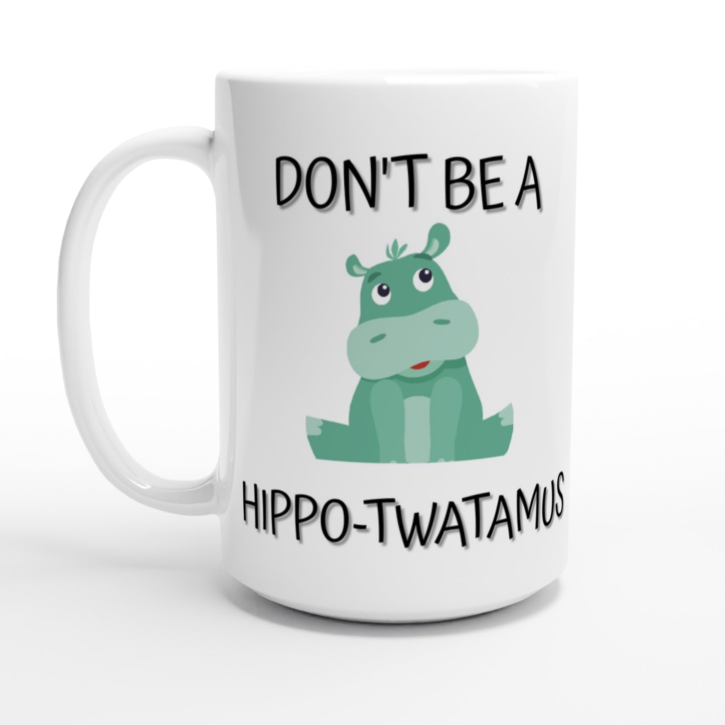 Don't Be a Hippo-T**tamus - White