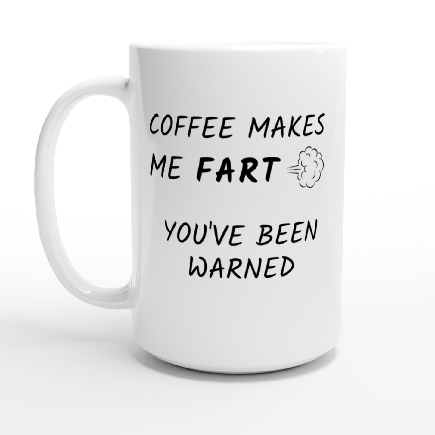 Coffee Makes Me Fart - White