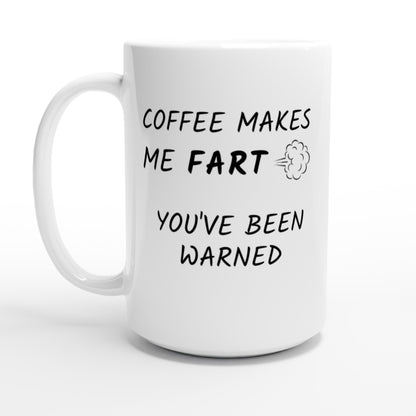 Coffee Makes Me Fart - White