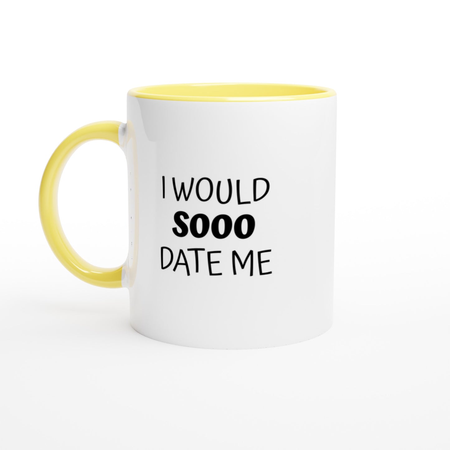 I Would Sooo Date Me - Colored