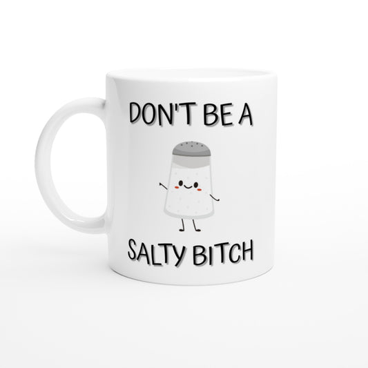 Don't Be a Salty B*tch - White