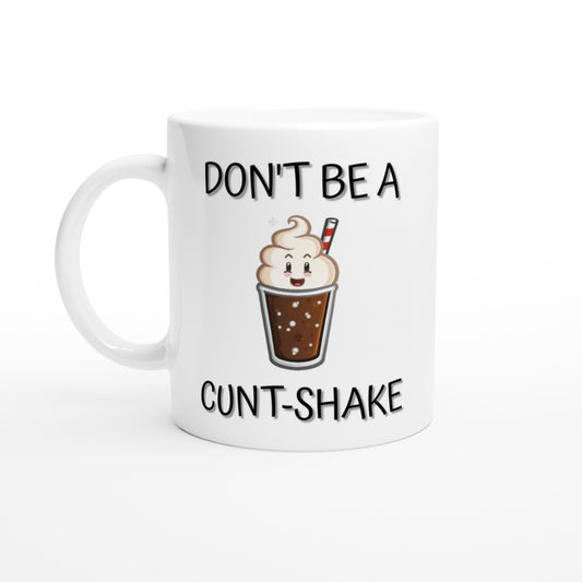 Don't Be a C**t-shake - White