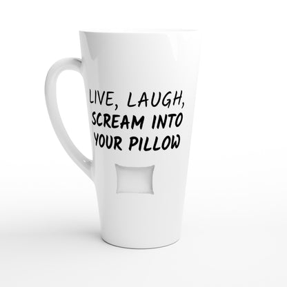 Live, Laugh, Scream Into Your Pillow - White