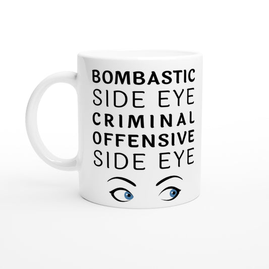 Bombastic Side Eye - White