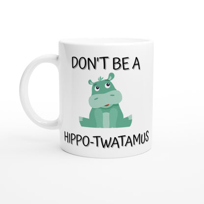 Don't Be a Hippo-T**tamus - White