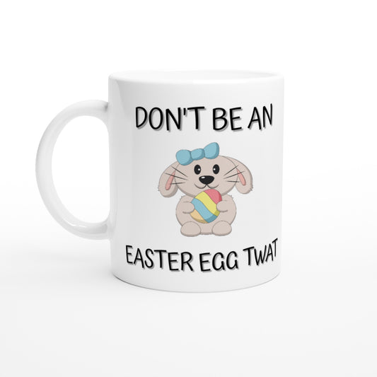 Don't Be an Easter Egg T**t - White